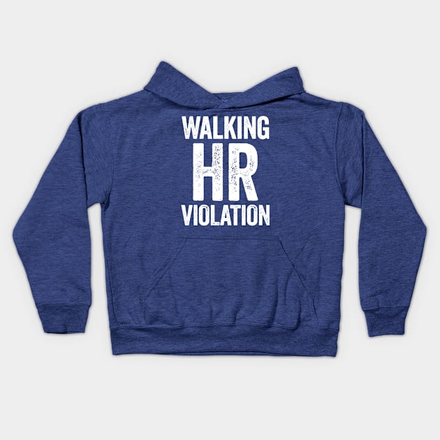 Walking hr violation 2 Kids Hoodie by phuongtroishop